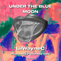 UNDER THE BLUE MOON