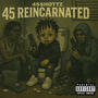 45 Reincarnated (Explicit)