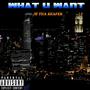 WHAT U WANT (Explicit)