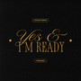 Yes & I'm Ready (Re-Imagined)