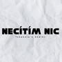 Necítím Nic (Explicit)