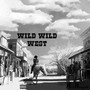 Wild Wild West (Explicit)