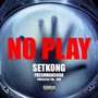 No Play (Explicit)