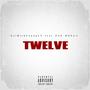 TWELVE (feat. Zae Dolla) [Explicit]