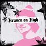 Heaven-on-High (Explicit)