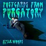 Postcards from Purgatory (Explicit)