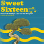 Sweet Sixteen (Explicit)