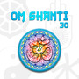 Om Shanti – 30 Sessions for Inner Peace, Rest, Calmness, Tranquility and Bliss