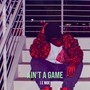 Ain't a Game (Explicit)