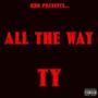 All the way (feat. Royaltie) [Explicit]