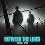 Between The Lines (feat. TRPSVN) [Explicit]