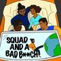 Squad And A Bad ***** (Explicit)