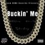 Buckin' Me (feat. MelvunTG & Tylor King) [Explicit]