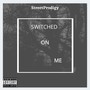 SWITCHED ON ME (Explicit)