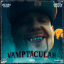 VAMPTACULAR (Explicit)