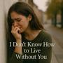 I Don’t Know How to Live Without You (feat. Mila) [Live]