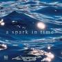 A Spark In Time (feat. Helge van Dyk & Bruno Spoerri)
