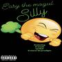 Silly (feat. G Woah, Lyrikal & G Staccs Da Prodigie) [Explicit]