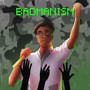 Badmanism (Explicit)