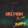 SELFISH (feat. 9xne, RayKaz & Sm Dowp) [Explicit]