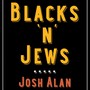 Blacks 'N' Jews (Anniversary Edition)