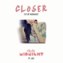 Closer