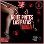 No Te Pintes Las Patas (feat. Sonambulo) [Explicit]