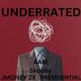 Underrated (feat. JMONEY 2x & Presidential) [Explicit]