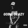 Going Crazy (Explicit)