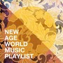 New Age World Music Playlist