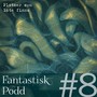 Fantastisk Podd #8: Platser som inte finns