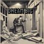 Dream Big (Explicit)