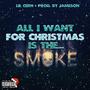 ALL i WANT FOR CHRiSTMAS iS THE SMOKE (Santa Claus Diss Track) [Explicit]