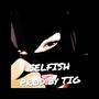 Selfish (Explicit)