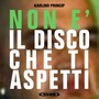 Non È Il Disco Che Ti Aspetti (Explicit)