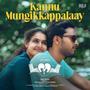 Kannu Mungikkappalaay (feat. Sooraj Santhosh & Karthika Vaidyanathan)