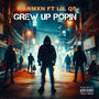 Grew Up Popin (Explicit)