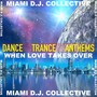 When Love Takes Over - Dance & Trance Anthems