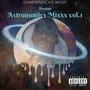 Astronomics Mixxx, Vol. 1 (Explicit)