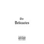 The Delicacies (Explicit)