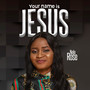 Your Name Is Jesus