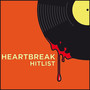 Heartbreak Hitlist