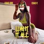 Want It All (Explicit)