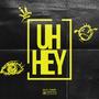 UH HEY (feat. Joesp) [Explicit]