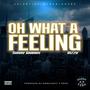 Oh What A Feeling (feat. Kizzy) [Explicit]