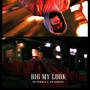 BIG MY LOOK (feat. Joe Barrera)