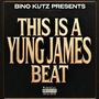 This Is A Yung James Beat (Explicit)