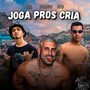 Joga Pros Cria (Explicit)