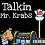 Talkin mr. Krabs (Explicit)