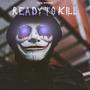 Ready To Kill (Explicit)